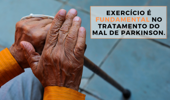 Exercício é Fundamental no Tratamento de Mal de Parkinson.